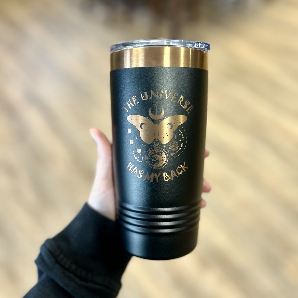 The Universe Has My Back 20 oz Insulated Tumbler