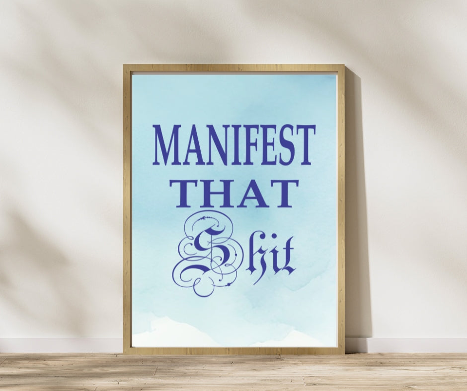 Manifest That Shit Poster in Blue