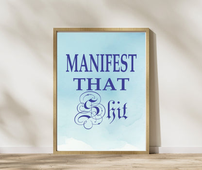 Manifest That Shit Poster in Blue