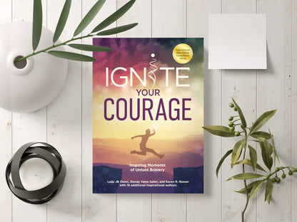 Ignite Your Courage