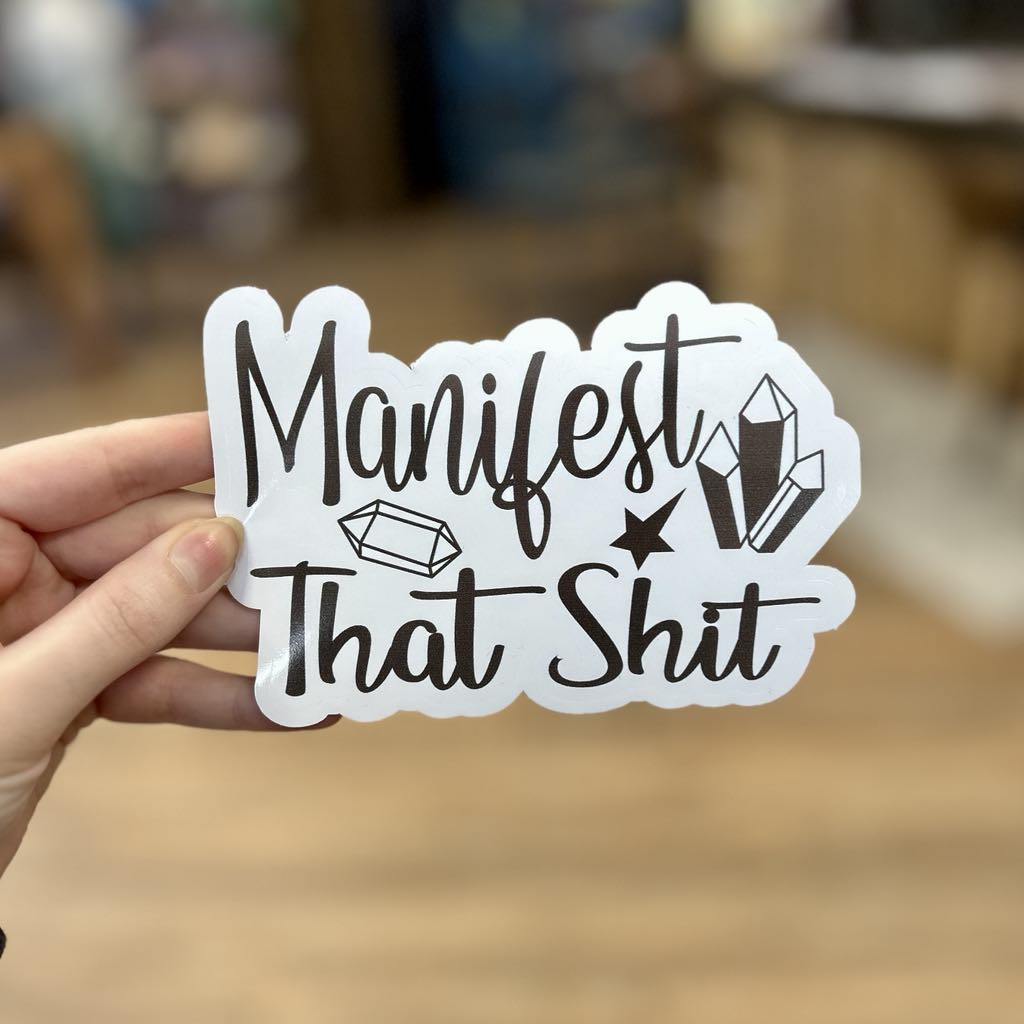 Manifest That Shit Sticker Sassy stickers