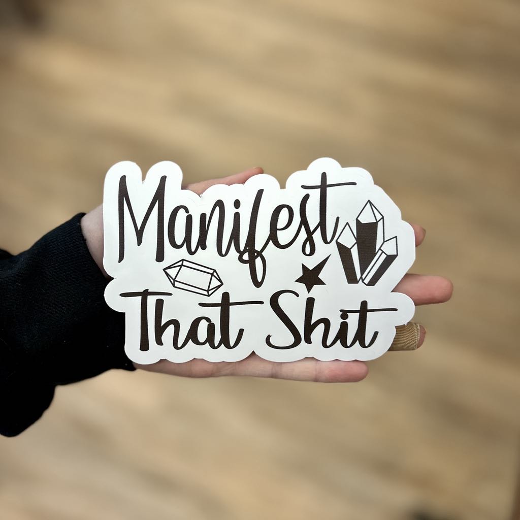 Manifest That Shit Sticker Sassy stickers